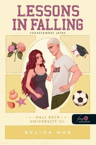 Lessons in Falling – Vonzalomból jeles - Hall Beck University Lessons in Falling – Vonzalomból jeles - Hall Beck University