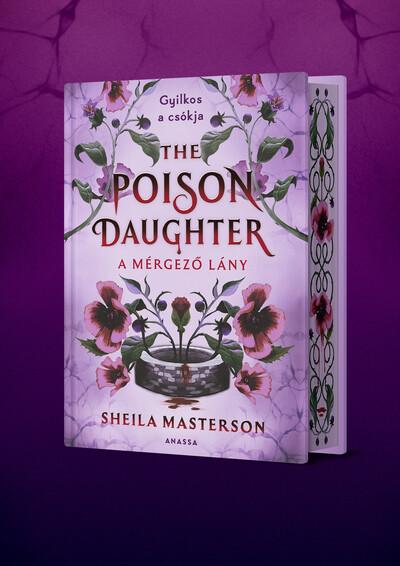 The Poison Daughter - A mérgező lány (éldekorált) The Poison Daughter - A mérgező lány (éldekorált)