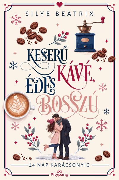 Keserű kávé, édes bosszú - 24 nap karácsonyig Keserű kávé, édes bosszú - 24 nap karácsonyig