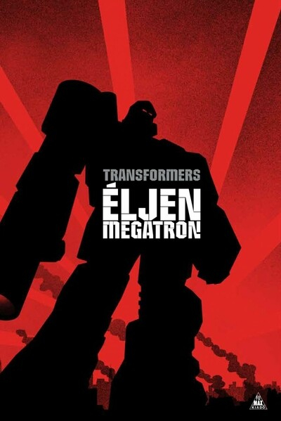 TRANSFORMERS: Éljen Megatron! (képregény)