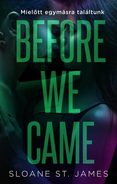 Before We Came - Mielőtt egymásra találtunk (éldekorált)
