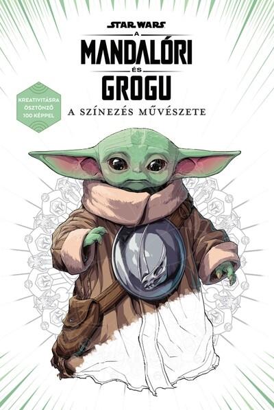 Star Wars: A mandalóri és Grogu - A színezés művészete - Kreativitásra ösztönző 100 képpel