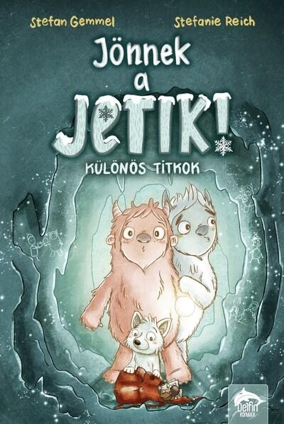 Jönnek a jetik! - Különös titkok - Jönnek a jetik!-sorozat 2. rész Jönnek a jetik! - Különös titkok - Jönnek a jetik!-sorozat 2. rész