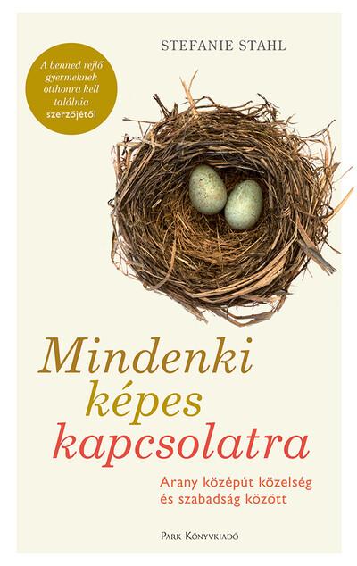 Mindenki képes kapcsolatra - Arany középút közelség és szabadság között (új kiadás)