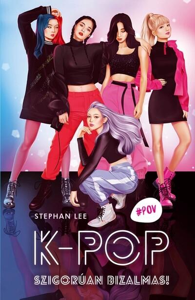 K-Pop - Szigorúan bizalmas! - #POV - Nézd új szemszögből a világot! (új kiadás)