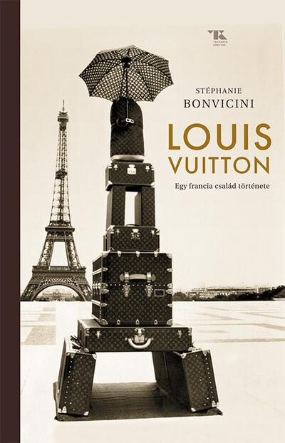 Louis Vuitton – Egy francia család története