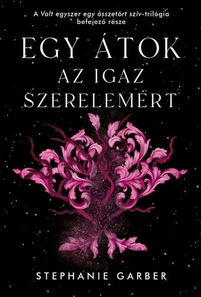 Egy átok az igaz szerelemért - Volt egyszer egy összetört szív 3. (új kiadás)