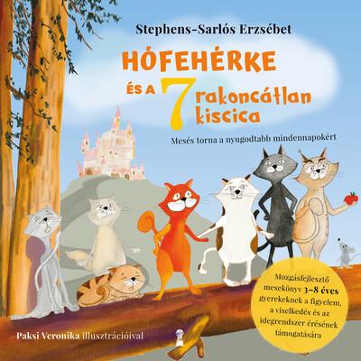 Hófehérke és a hét rakoncátlan kiscica - Mesés torna a nyugodtabb mindennapokért