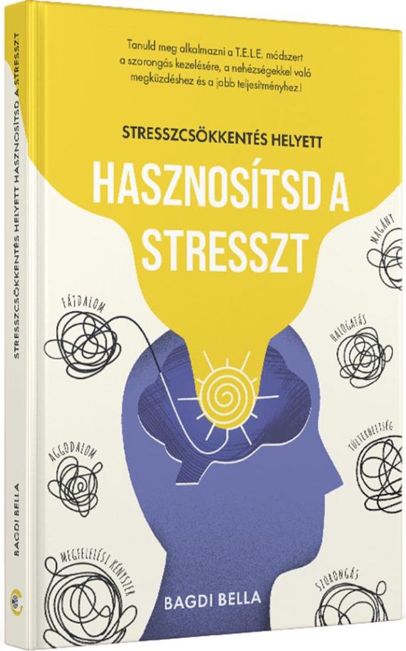 Stresszcsökkentés helyett hasznosítsd a stresszt
