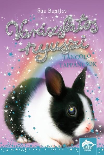 Varázslatos nyuszi – Táncoló tappancsok - Varázslatos nyuszi-sorozat 5. Varázslatos nyuszi – Táncoló tappancsok - Varázslatos nyuszi-sorozat 5.
