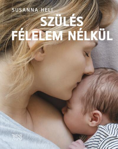 Szülés félelem nélkül Szülés félelem nélkül