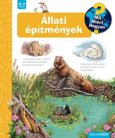 Állati építmények - Mit? Miért? Hogyan? 75. Állati építmények - Mit? Miért? Hogyan? 75.