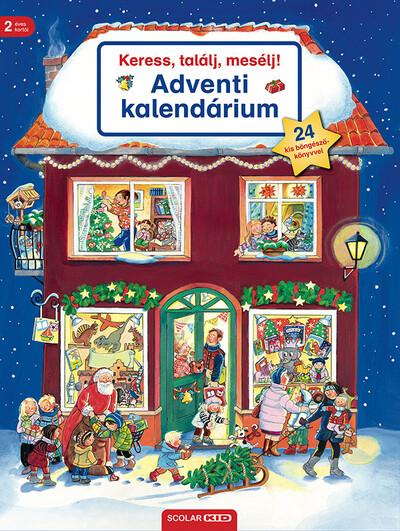 Keress, találj, mesélj! Adventi kalendárium - Keress, találj, mesélj! Keress, találj, mesélj! Adventi kalendárium - Keress, találj, mesélj!