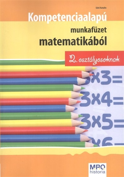 Kompetenciaalapú munkafüzet matematikából 2. osztály