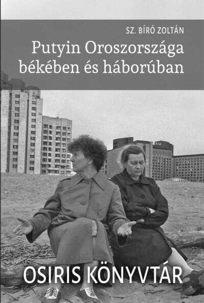 Putyin Oroszországa békében és háborúban - Osiris könyvtár Putyin Oroszországa békében és háborúban - Osiris könyvtár
