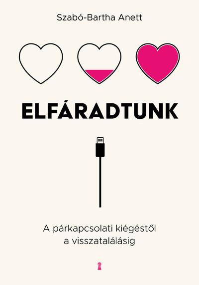 Elfáradtunk - A párkapcsolati kiégéstől a visszatalálásig