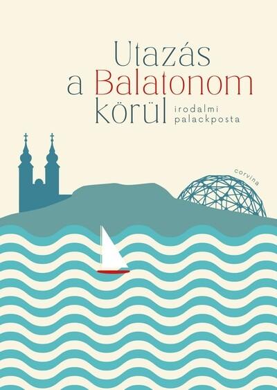 Utazás a Balatonom körül – Irodalmi palackposta