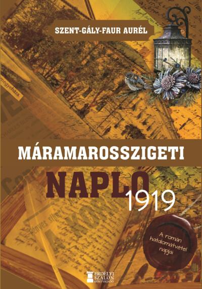 Máramarosszigeti napló, 1919 - A román hatalomátvétel napjai Máramarosszigeti napló, 1919 - A román hatalomátvétel napjai