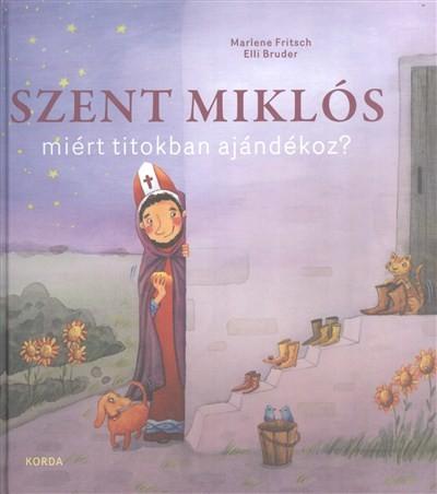 Szent Miklós miért titokban ajándékoz? Szent Miklós miért titokban ajándékoz?