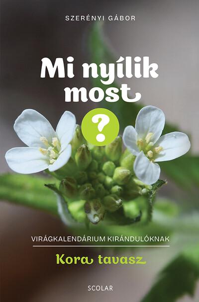 Mi nyílik most? - Kora tavasz - Virágkalendárium kirándulóknak