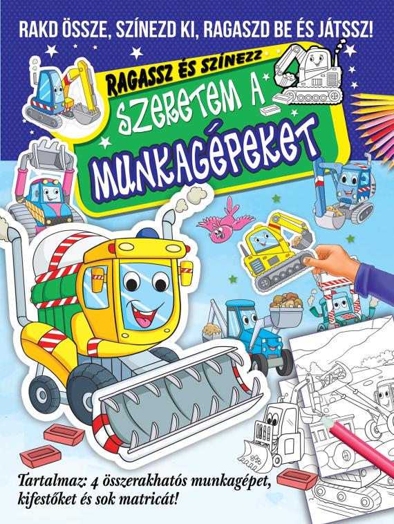 Ragassz és színezz - Szeretem a munkagépeket