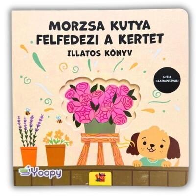 Morzsa kutya felfedezi a kertet - Illatos könyv
