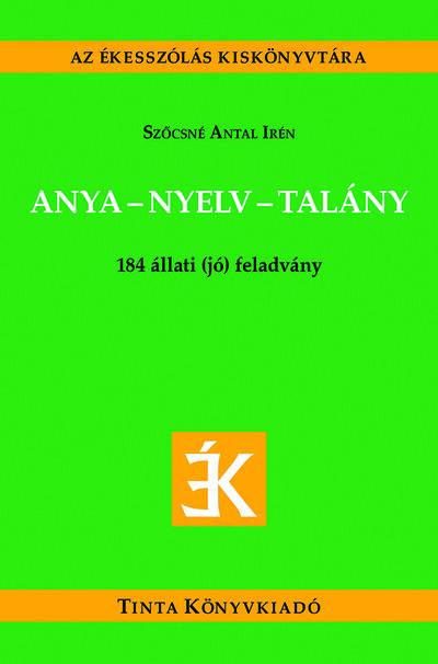 Anya-nyelv-talány - Állati (jó) feladványok - Az ékesszólás kiskönyvtára