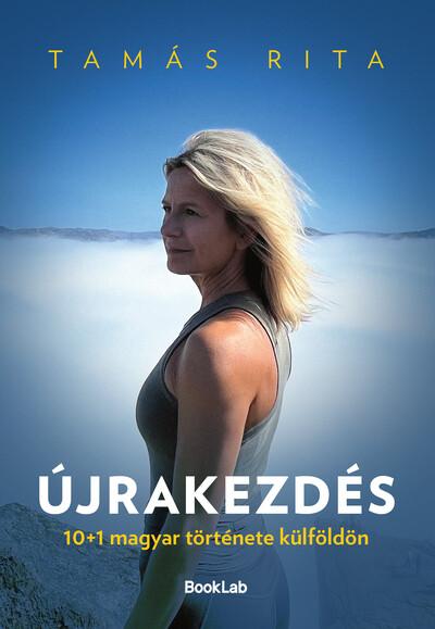 Újrakezdés - 10+1 magyar története külföldön