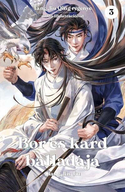 Bor és kard balladája 3. - Qiang Jin Jiu Bor és kard balladája 3. - Qiang Jin Jiu