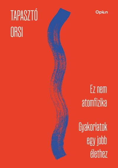 Ez nem atomfizika - Munkafüzet - Gyakorlatok egy jobb élethez
