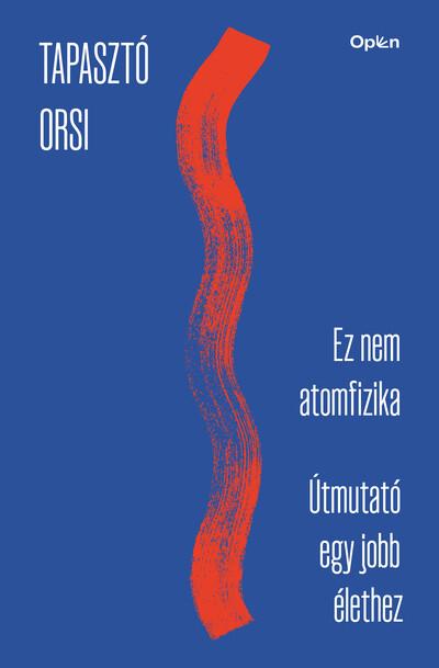 Ez nem atomfizika - Útmutató egy jobb élethez