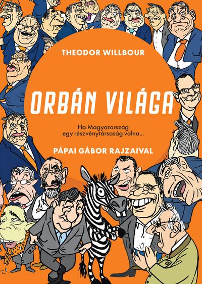 Orbán világa - Ha Magyarország egy részvénytársaság volna... Orbán világa - Ha Magyarország egy részvénytársaság volna...