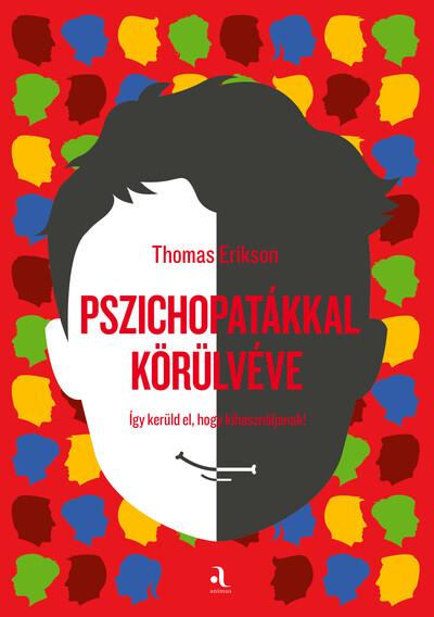 Pszichopatákkal körülvéve - Így kerüld el, hogy kihasználjanak!