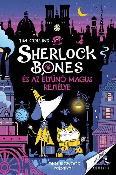 Sherlock Bones és az eltűnő mágus rejtélye - Zseblámpás Könyvek