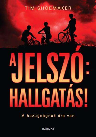 A jelszó: hallgatás! - A hazugságnak ára van A jelszó: hallgatás! - A hazugságnak ára van