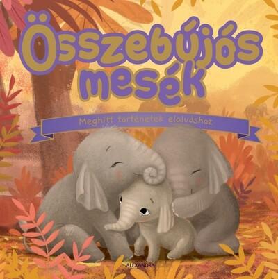 Összebújós mesék - Meghitt történetek elalváshoz