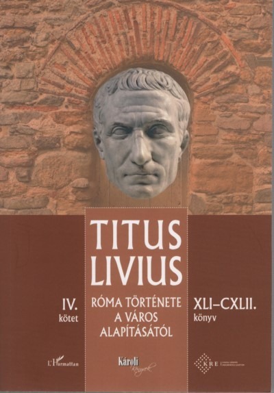 Róma története a Város alapításától (XLI-CXLII. könyv) - IV. kötet
