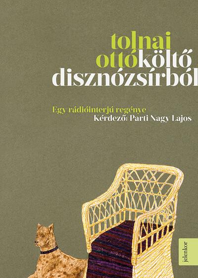 Költő disznózsírból - Egy rádiióinterjú regénye - Kérdező: Parti Nagy Lajos (új kiadás)