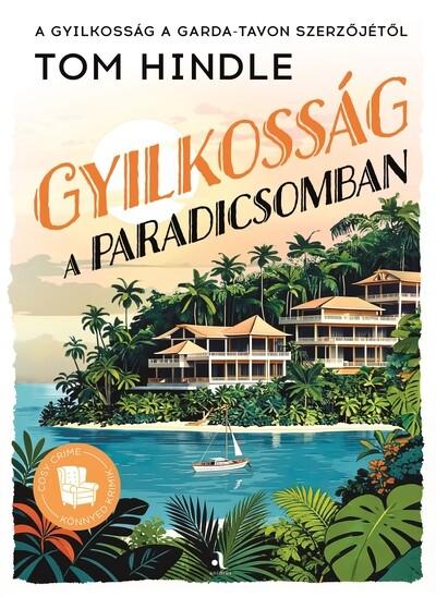 Gyilkosság a paradicsomban - Cosy crime - Könnyed krimik Gyilkosság a paradicsomban - Cosy crime - Könnyed krimik