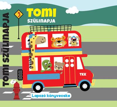 Tomi szülinapja - Lapozó könyvecske Tomi szülinapja - Lapozó könyvecske