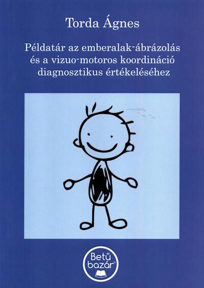 Példatár az emberalak-ábrázolás és a vizuo-motoros koordináció diagnosztikus értékeléséhez