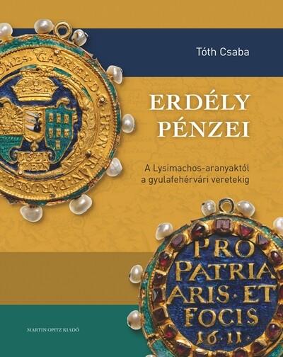 Erdély pénzei - A Lysimachos-aranyaktól a gyulafehérvári verdéig