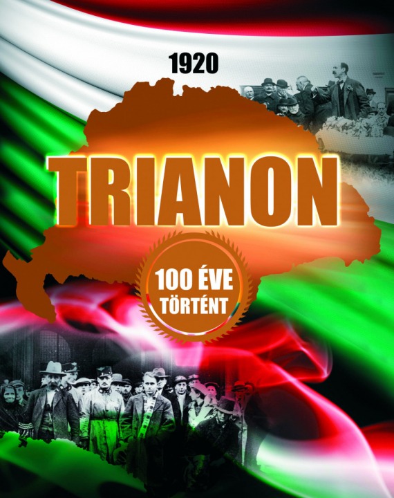 TRIANON - 100 éve történt