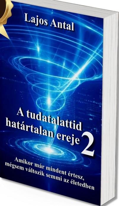 A tudatalattid határtalan ereje 2. A tudatalattid határtalan ereje 2.