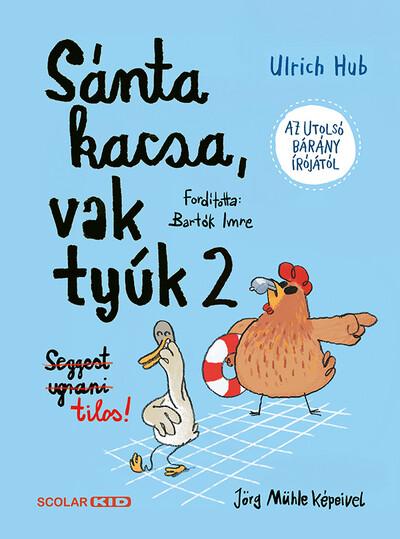 Sánta kacsa, vak tyúk 2. - Seggest ugrani tilos!