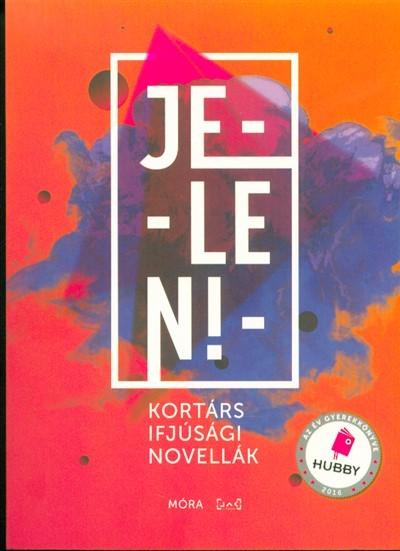Jelen! /Kortás ifjúsági novellák (2. kiadás) Jelen! /Kortás ifjúsági novellák (2. kiadás)