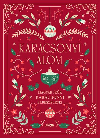 Karácsonyi álom - Magyar írók karácsonyi elbeszélései §K Karácsonyi álom - Magyar írók karácsonyi elbeszélései §K