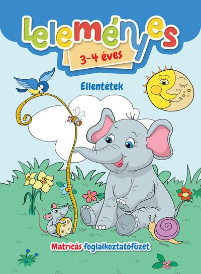 Leleményes 3-4 éves - Ellentétek - Matricás foglalkoztatófüzet