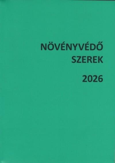 Növényvédő szerek 2026 (egykötetes kiadás) Növényvédő szerek 2026 (egykötetes kiadás)