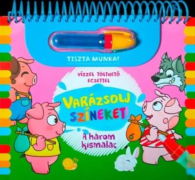 Varázsolj színeket! - A három kismalac Varázsolj színeket! - A három kismalac